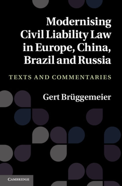 Modernising Civil Liability Law in Europe, China, Brazil and Russia