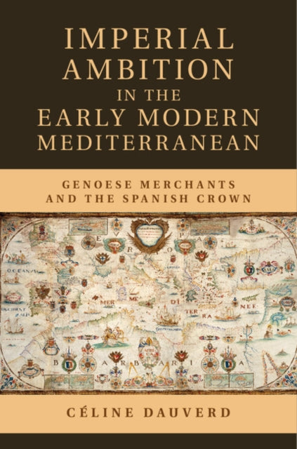 Imperial Ambition in the Early Modern Mediterranean