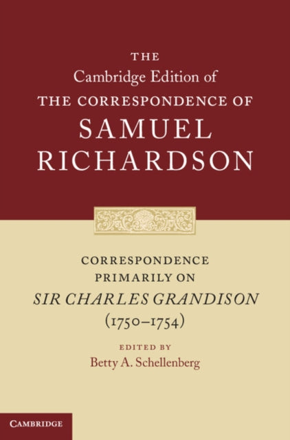 The Cambridge Edition of the Correspondence of Samuel Richardson