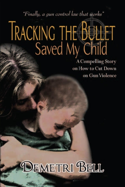 Tracking the Bullet Saved My Child