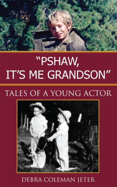 Pshaw, It's Me Grandson'