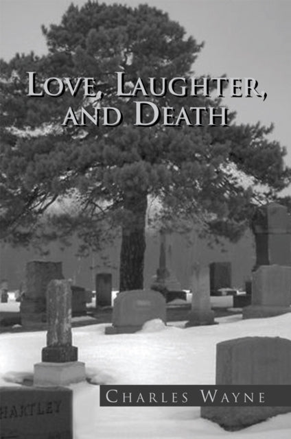 Love, Laughter, and Death