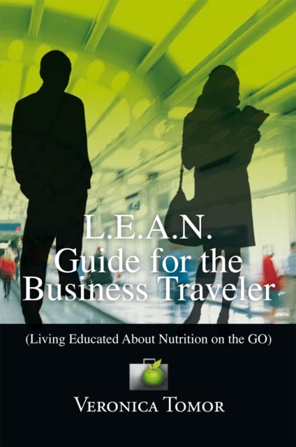 L.E.A.N. Guide for the Business Traveler