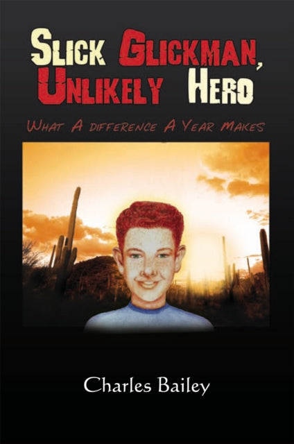 Slick Glickman, Unlikely Hero