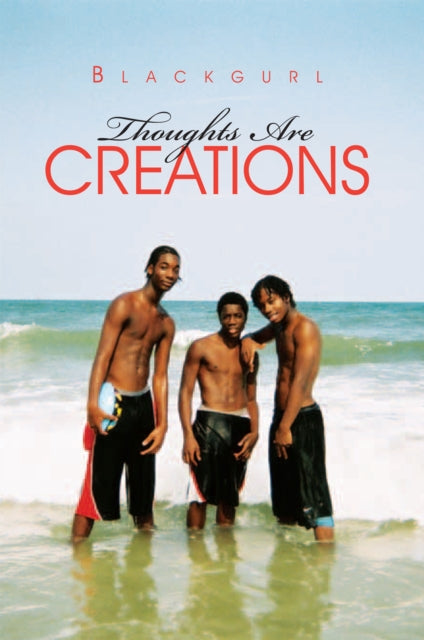 Thoughts Are Creations
