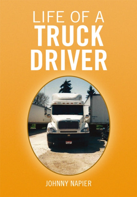Life of a Truck Driver