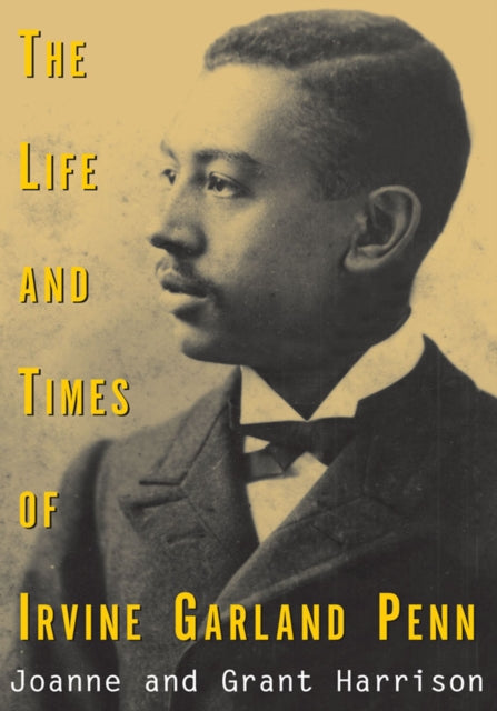 Life and Times of Irvine Garland Penn