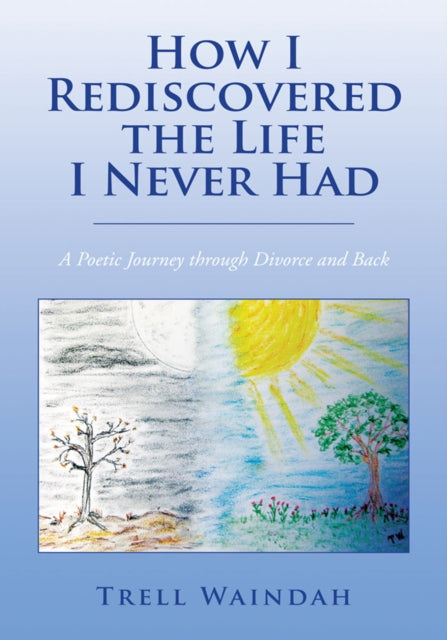 How I Rediscovered the Life I Never Had