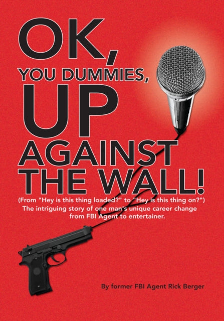 Ok, You Dummies, up Against the Wall!