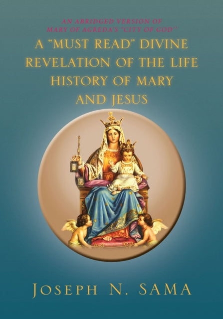 "e;Must Read"e; Divine Revelation of the Life History of Mary and Jesus