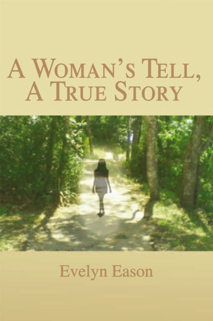 Woman's Tell, a True Story