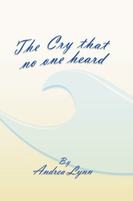 Cry That No One Heard