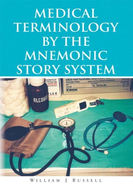 Medical Terminology by the Mnemonic Story System