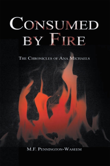 Consumed by Fire