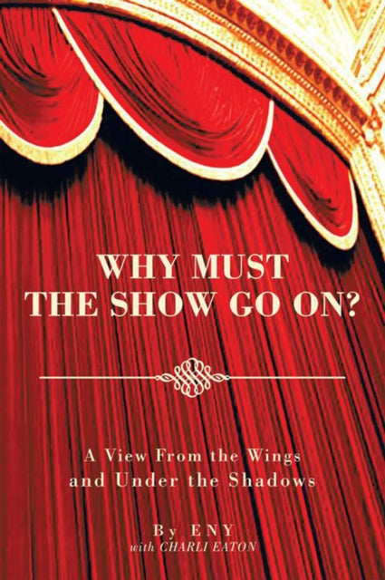 Why Must the Show Go On?