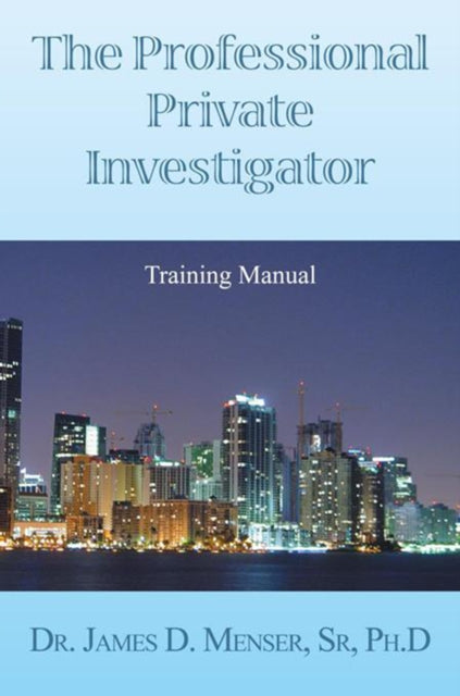 Professional Private Investigator Training Manual