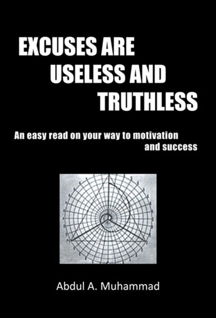Excuses Are Useless and Truthless