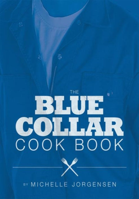 Blue Collar Cook Book