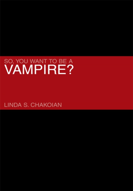 So, You Want to Be a Vampire?