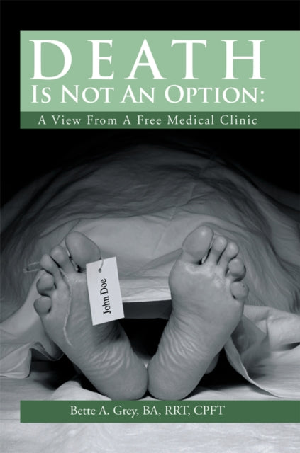 Death Is Not an Option: a View from a Free Medical Clinic