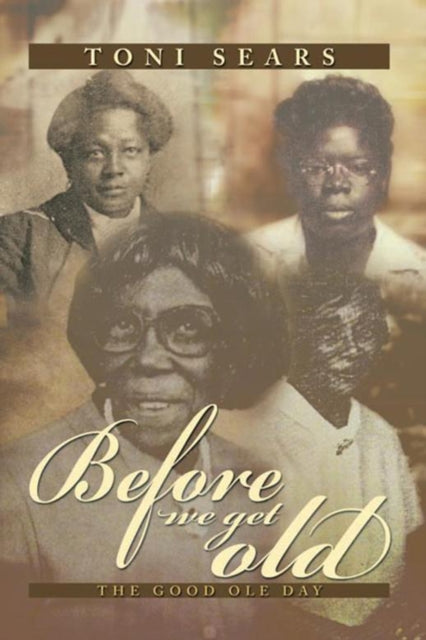 Before We Get Old