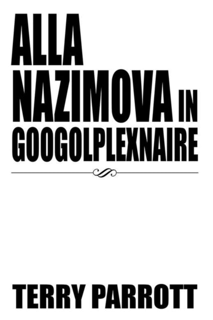 ALLA NAZIMOVA IN GOOGOLPLEXNAIRE