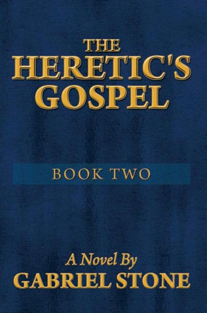 Heretic's Gospel - Book Two