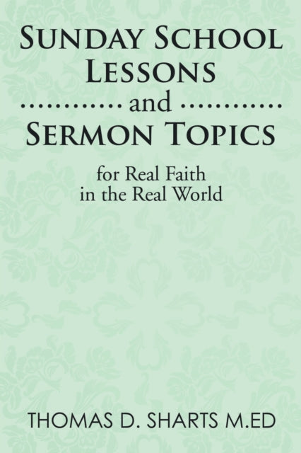 Sunday School Lessons and Sermon Topics for Real Faith in the Real World