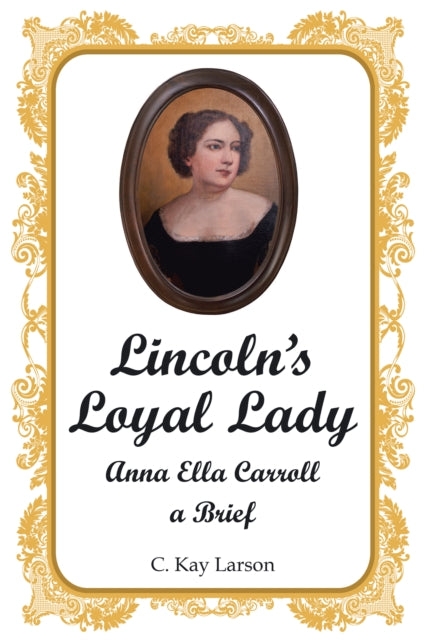 Lincoln'S Loyal Lady