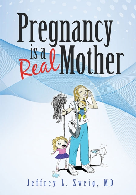 Pregnancy Is a "e;Real Mother!"e;