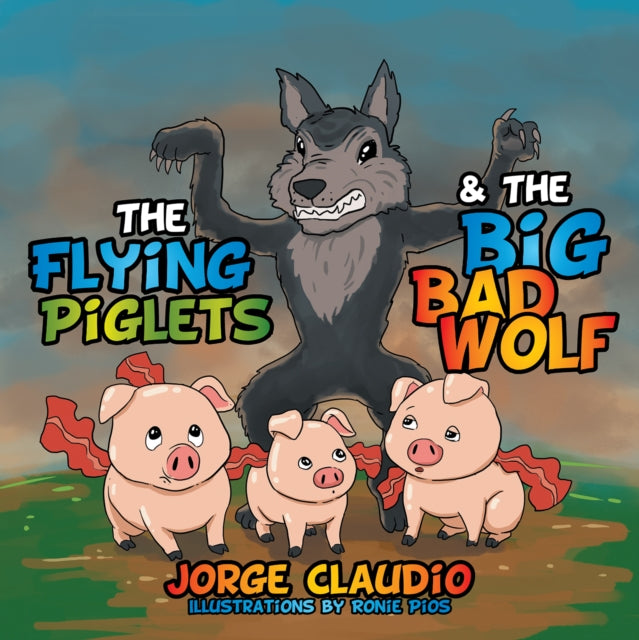 Flying Piglets & the Big Bad Wolf