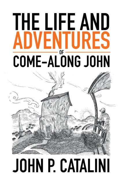 Life and Adventures of Come-Along John