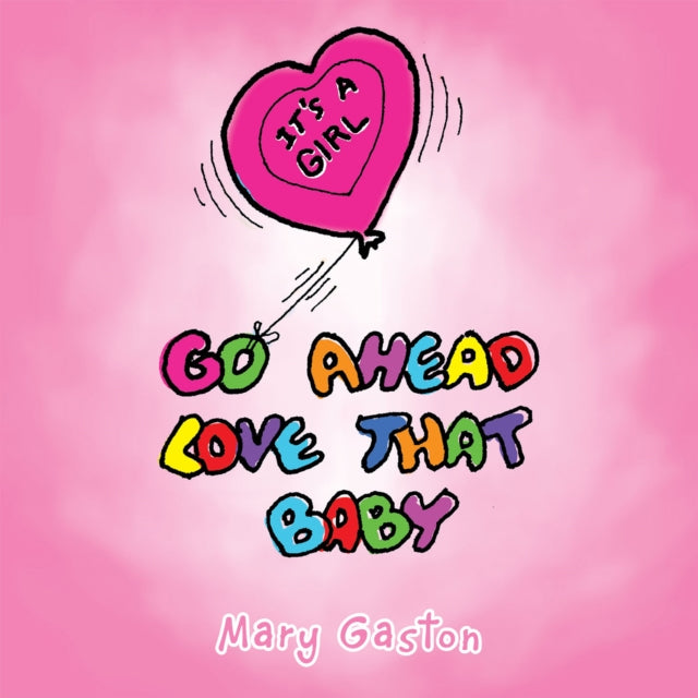 Go Ahead Love That Baby