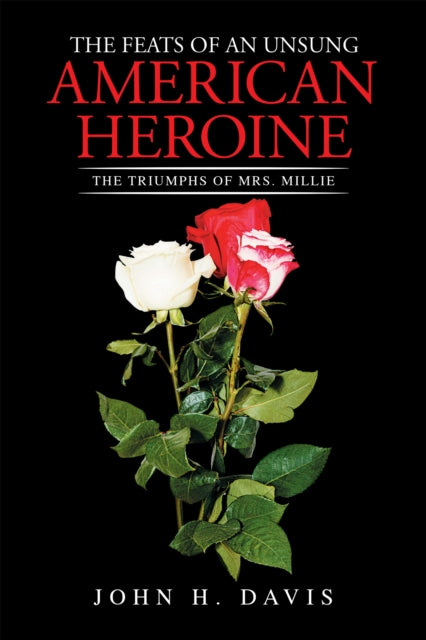 Feats of an Unsung American Heroine