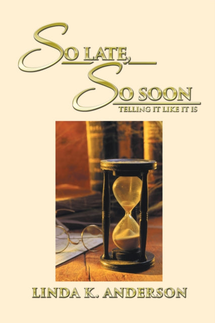 So Late, so Soon