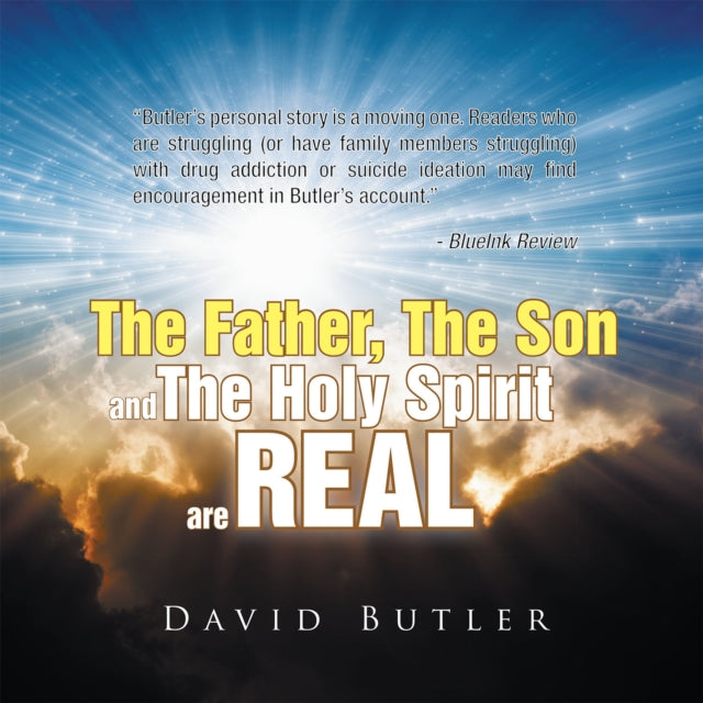 Father, the Son and the Holy Spirit Are Real