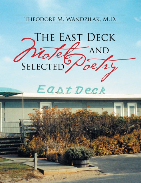 East Deck Motel and Selected Poetry