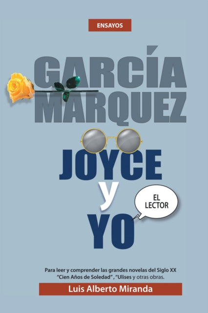 Garcia Marquez, Joyce Y Yo