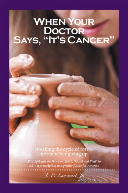 When Your Doctor Says, "e;It's Cancer"e;