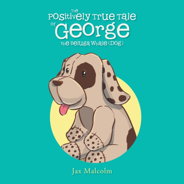 Positively True Tale of George the Beluga Whale (Dog)