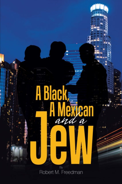 Black, a Mexican and a Jew