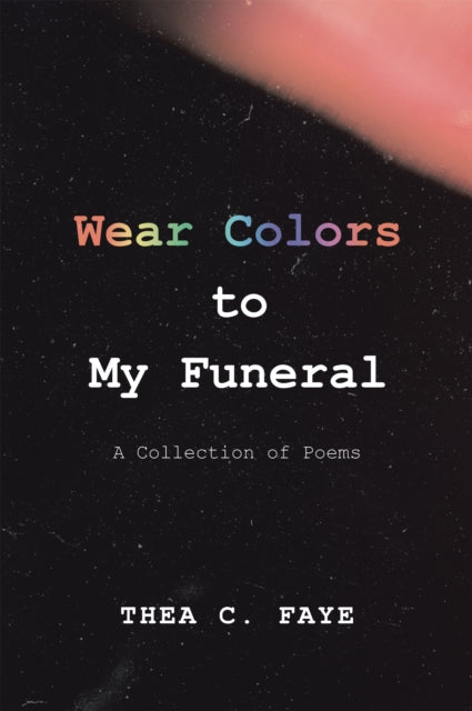 Wear Colors to My Funeral