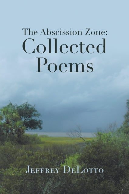 Abscission Zone: Collected Poems