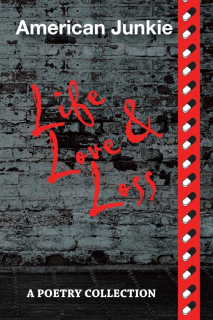 American Junkie "e;Life, Love, and Loss"e;
