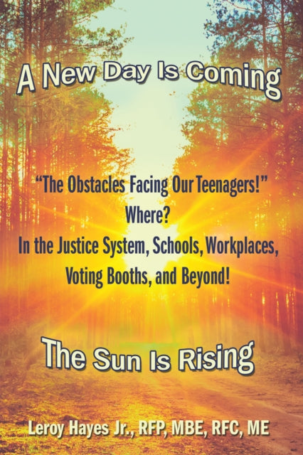 e;The Obstacles Facing Our Teenagers!e; Where? in the Justice System, Schools, Workplaces, Voting Booths, and Beyond!