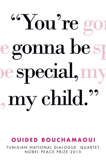 e;You're gonna be special, my child.e;