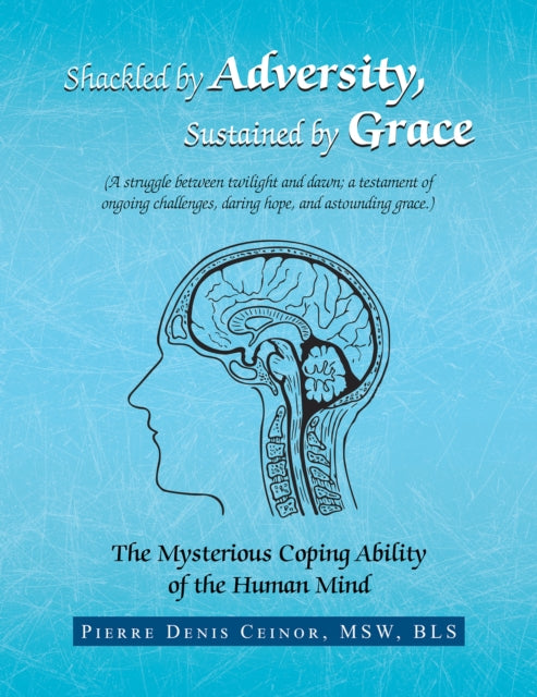 Shackled by Adversity, Sustained by Grace