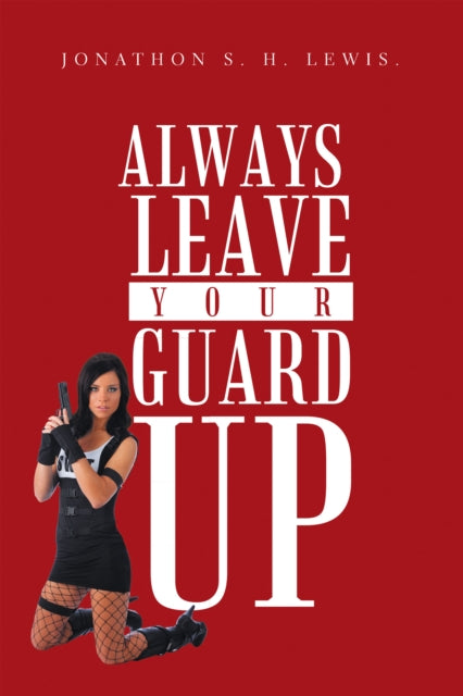 Always Leave Your Guard Up