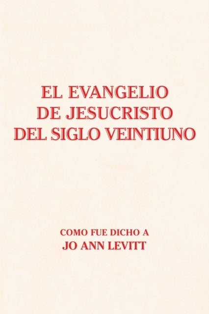 Evangelio De Jesucristo Del Siglo Veintiuno