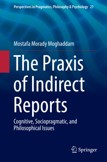 Praxis of Indirect Reports